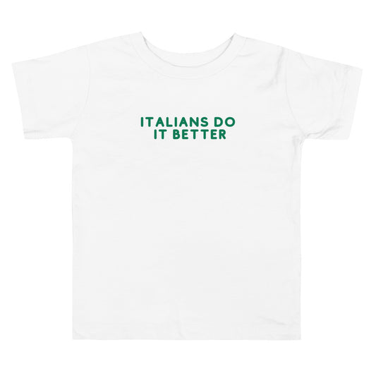 Italians Do It Better - Toddler Print Tee