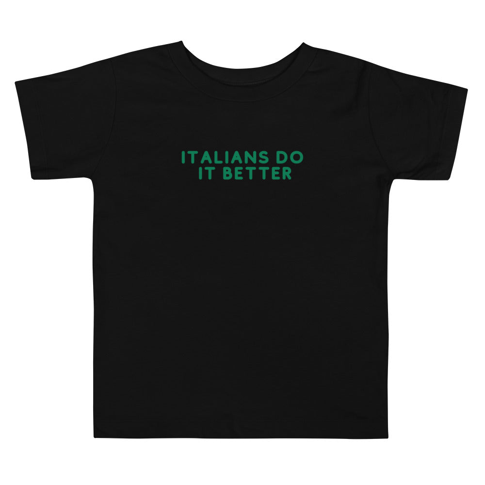 Italians Do It Better - Toddler Print Tee