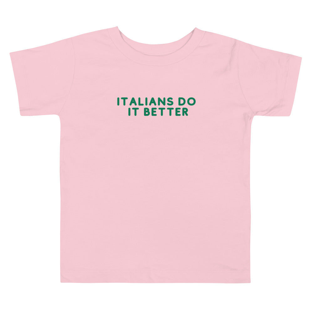 Italians Do It Better - Toddler Print Tee