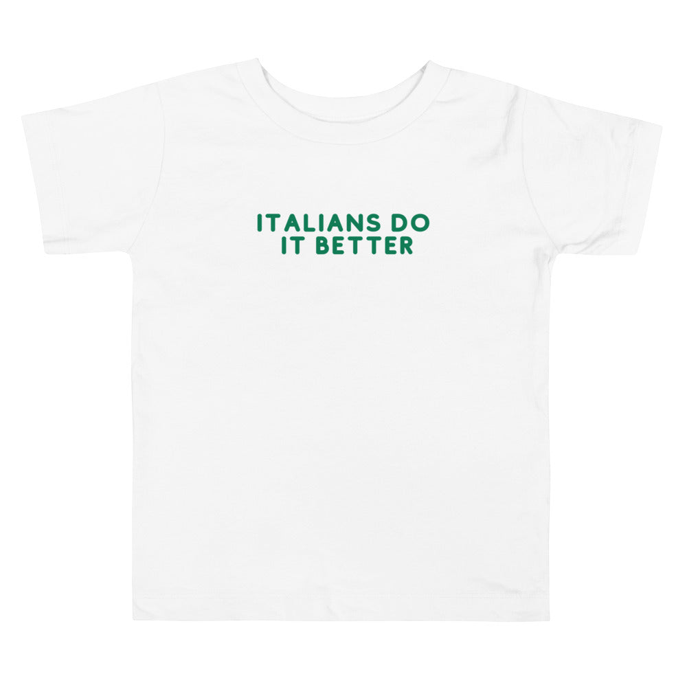 Italians Do It Better - Toddler Print Tee