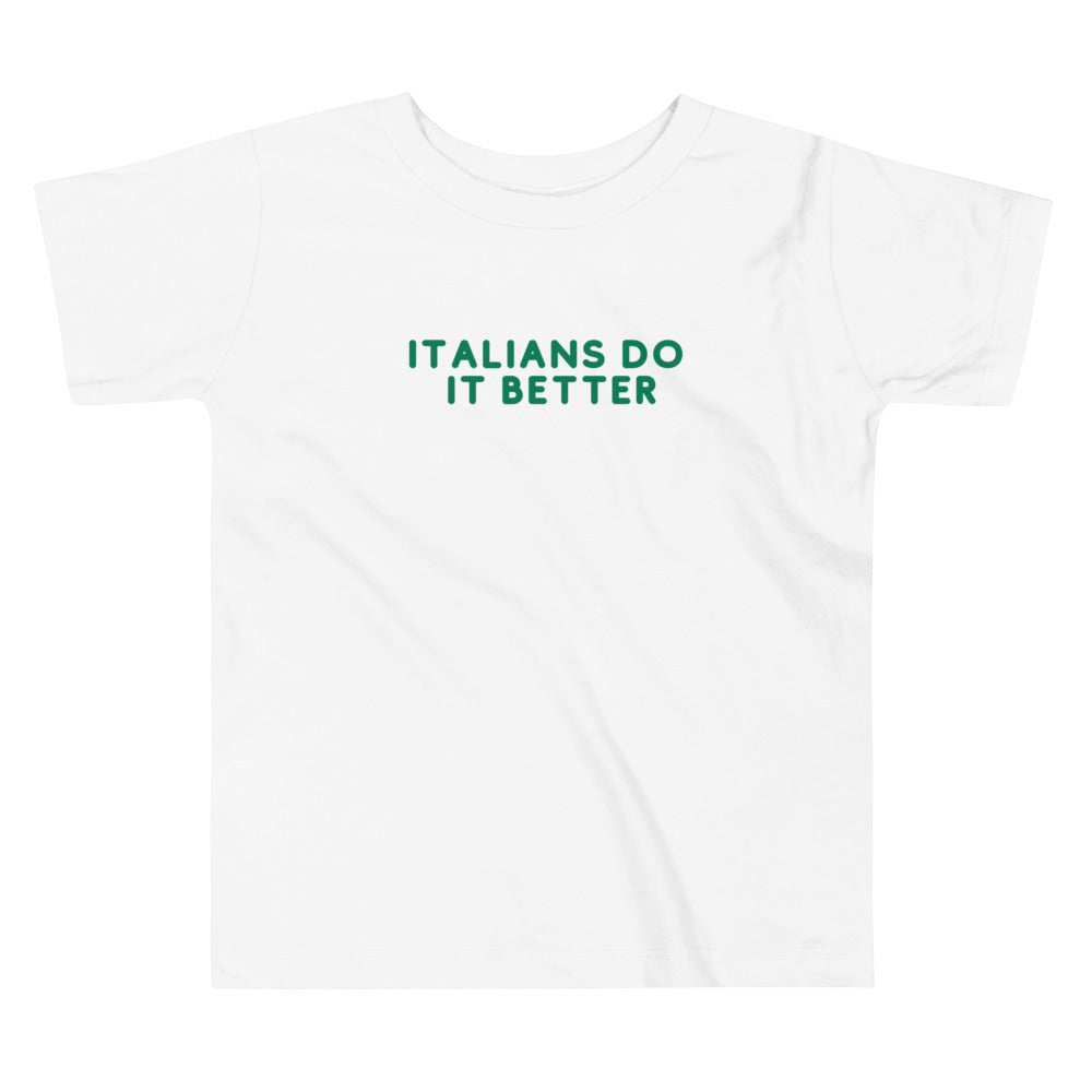 Italians Do It Better - Toddler Print Tee